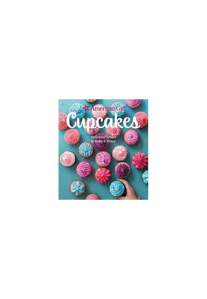 American Girl Cupcakes : Delicious Treats to Bake & Share