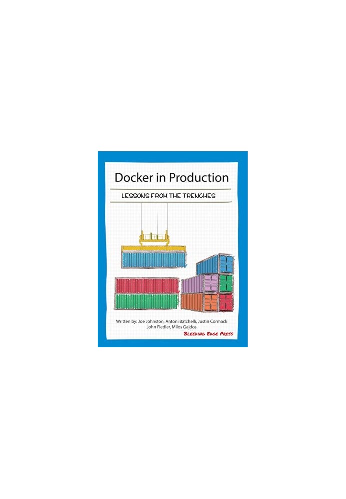 Docker in Production: Lessons from the Trenches