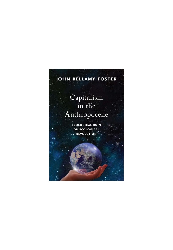 Capitalism in the Anthropocene: Ecological Ruin of Ecological Revolution