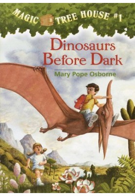 Dinosaurs Before Dark - Magic Tree House 1