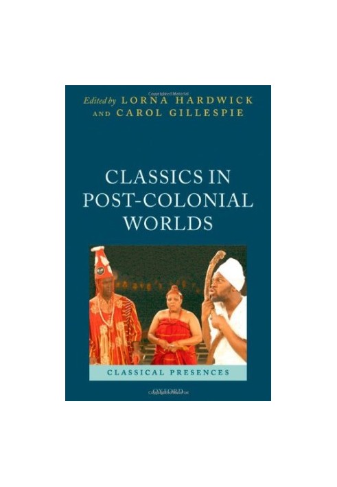 Classics in Post-Colonial Worlds