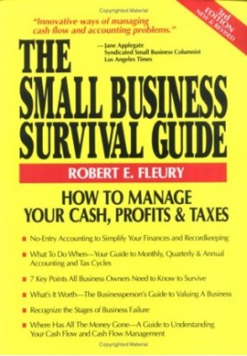 The small business survival guide - how to manage your cash, profits and taxes