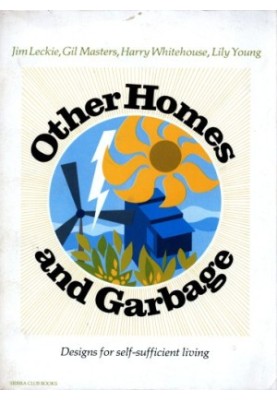 Other homes and garbage : designs for self-sufficient living