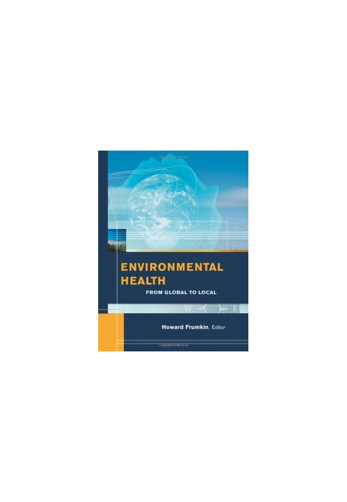 Environmental Health: From Global to Local (Public Health Environmental Health)