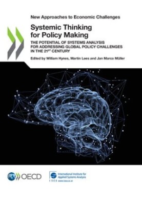 New Approaches to Economic Challenges Systemic Thinking for Policy Making: The Potential of Systems Analysis for Addressing G