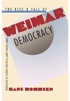 The Rise and Fall of Weimar Democracy