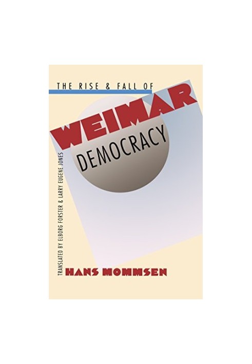 The Rise and Fall of Weimar Democracy