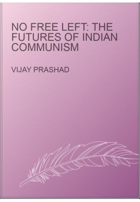 No Free Left: The Futures of Indian Communism