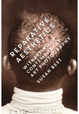 Reparative aesthetics: witnessing in contemporary art photography