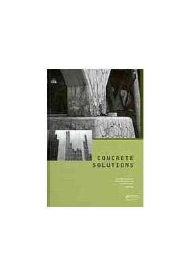 Concrete solutions : proceedings of Concrete Solutions, 4th International Conference on Concrete Repair, Dresden, Germany, 26