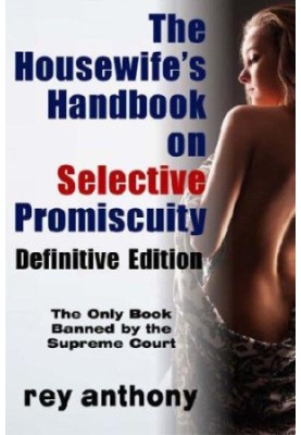 Housewife's Handbook on Selective Promiscuity