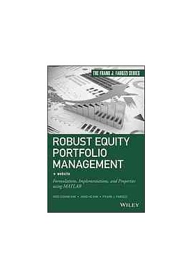 Robust equity portfolio management + website : formulations, implementations, and properties using MATLAB