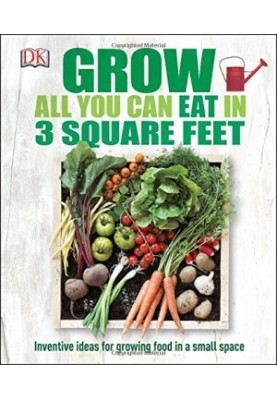 Grow All You Can Eat in Three Square Feet