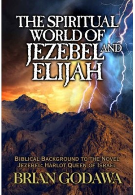 The Spiritual World of Jezebel and Elijah