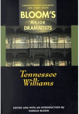 Tennessee Williams (Bloom's Major Dramatists  - Comprehensive Research and Study Guide)