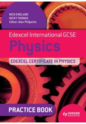 Edexcel International GCSE and Certificate Physics Practice Book