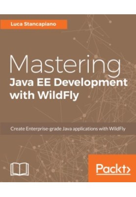 Mastering Java EE Development with WildFly.