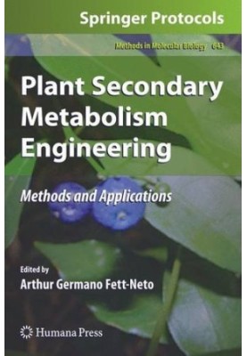 Plant Secondary Metabolism Engineering - Methods and Applications (Methods in Molecular Biology, 643)