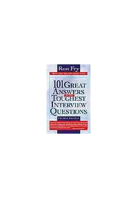101 great answers to the toughest interview questions