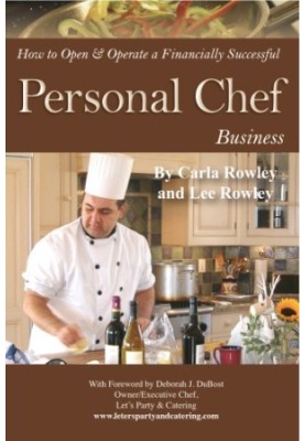 How to Open & Operate a Financially Successful Personal Chef Business