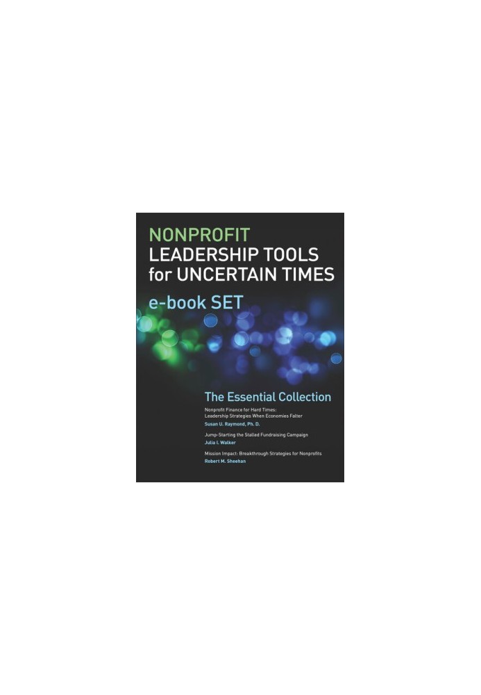 Nonprofit Leadership Tools for Uncertain Times e-book Set: The Essential Collection