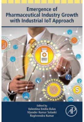Emergence of Pharmaceutical Industry Growth with Industrial IoT Approach