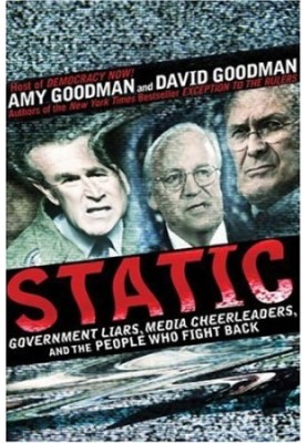 Static - Government Liars, Media Cheerleaders, and the People Who Fight Back