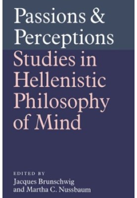 Passions and Perceptions: Studies in Hellenistic Philosophy of Mind