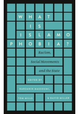 What is Islamophobia? Racism, Social Movements and the State
