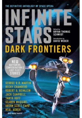 Infinite Stars: Dark Frontiers: The Definitive Anthology of Space Opera