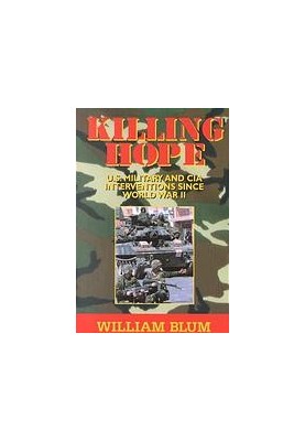 Killing hope : U.S. military and CIA interventions since World War II