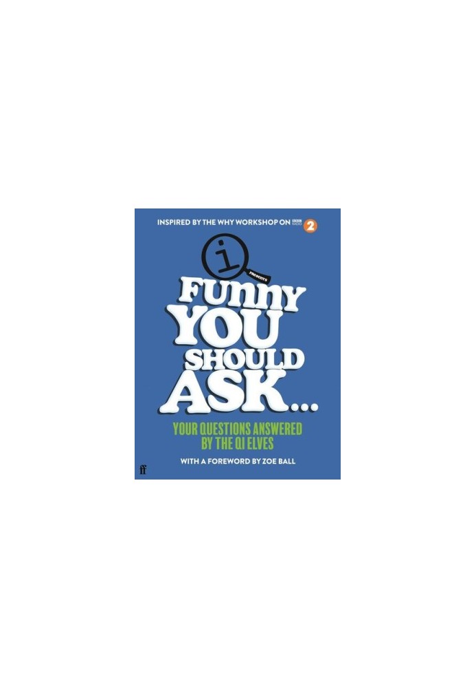QI - Funny You Should Ask...: Your Questions Answered