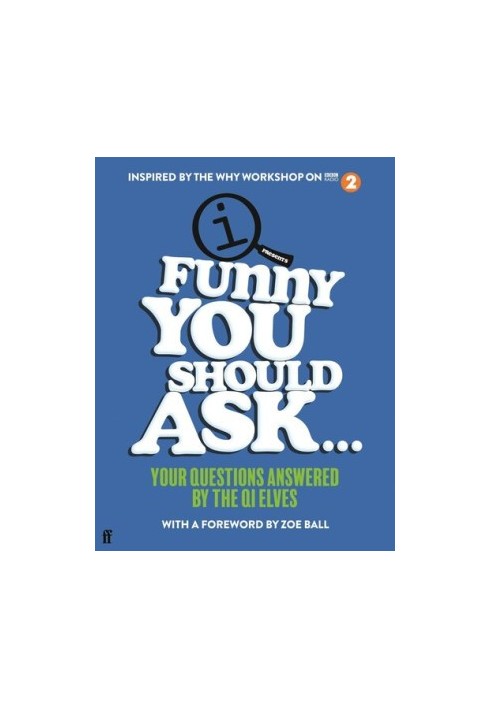 QI - Funny You Should Ask...: Your Questions Answered
