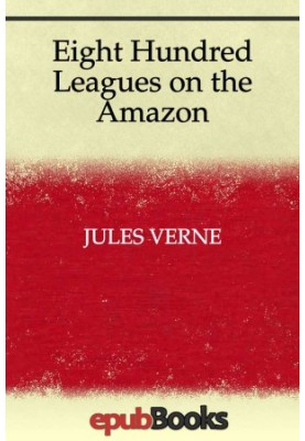 Eight Hundred Leagues on the Amazon