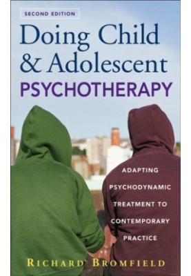 Doing Child and Adolescent Therapy: Adapting Psychodynamic Treatment to Contemporary Practice