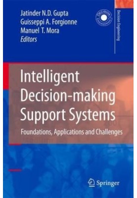 Intelligent Decision-making Support Systems - Foundations, Applications and Challenges (Decision Engineering)