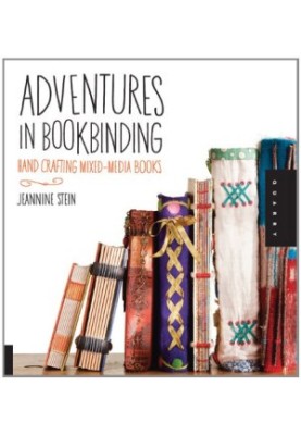 Adventures in Bookbinding: Handcrafting Mixed-Media Books
