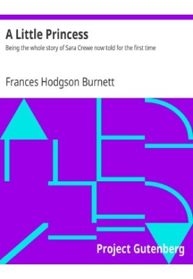 A Little Princess / Being the whole story of Sara Crewe now told for the first time