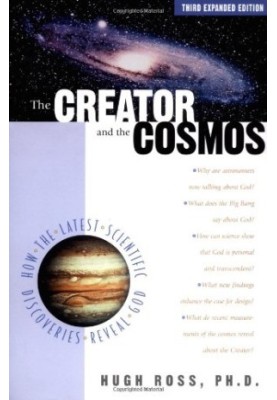 The creator and the cosmos : how the greatest scientific discoveries of the century reveal God