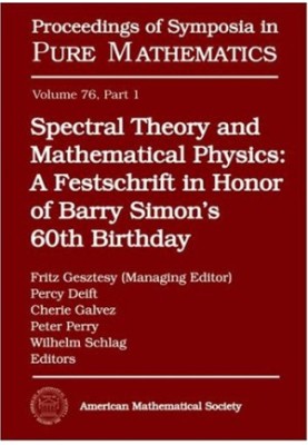 Spectral Theory and Mathematical Physics: A Festschrift in Honor of Barry Simon's 60th Birthday. Part 1: Quantum Field Theory