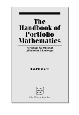 The Handbook of Portfolio Mathematics: Formulas for Optimal Allocation & Leverage