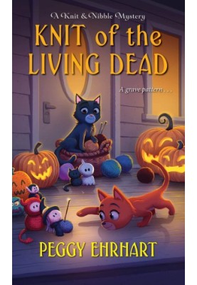 Knit of the Living Dead (Knit & Nibble Mystery 6)