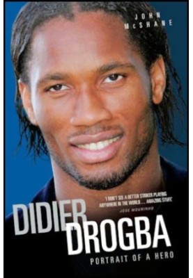 Didier Drogba - Portrait of a Hero