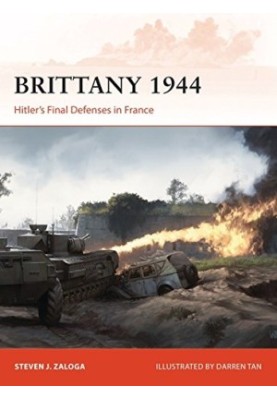 Brittany 1944: Hitler’s Final Defenses in France