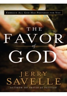 The favor of God: embrace all God has prepared for you
