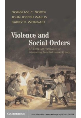 Violence and Social Orders: A Conceptual Framework for Interpreting Recorded Human History