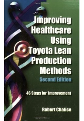 Improving healthcare using Toyota lean production methods : 46 steps for improvement