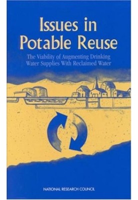 Issues in Potable Reuse - The Viability of Augmenting Drinking Water Supplies with Reclaimed Water