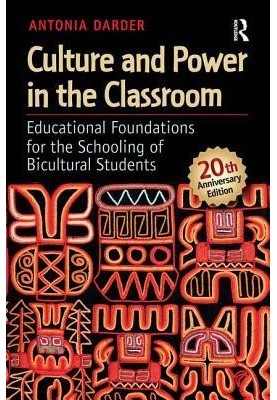 Culture and Power in the Classroom: Educational Foundations for the Schooling of Bicultural Students