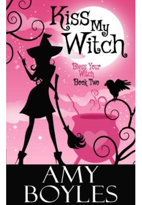 Kiss My Witch (Bless Your Witch Book 2)